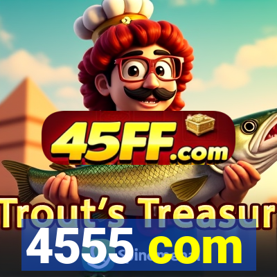 4555 com